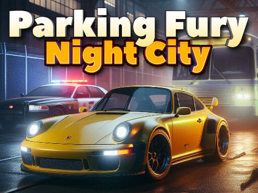 Parking Fury 3D: Night City game cover — play free online